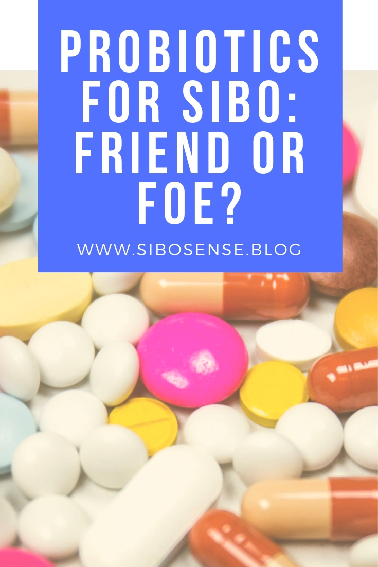 Probiotics For SIBO: Friend Or Foe? - Sibo Sense